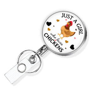 Just A Girl Who Loves Chickens retractable badge reel - BADR419D - Variation Image, showing The Design(s) You Can Choose From. Created By Terlis Designs.