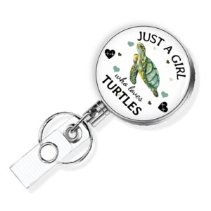 Just A Girl Who Loves Turtles badge reel - BADR423A - Main Image front view to show the design details. Created by Terlis Designs.